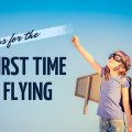 tips for first time flyers