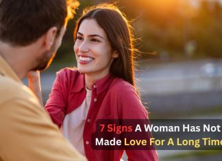 7+ Signs A Woman Has Not Made Love For A Long Time signs a woman has not made love for a long time