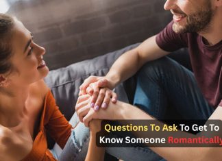 Questions To Ask To Get To Know Someone Romantically