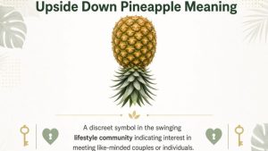 upside down pineapple meaning